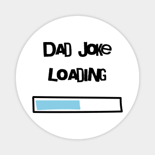 Dad Joke loading Magnet